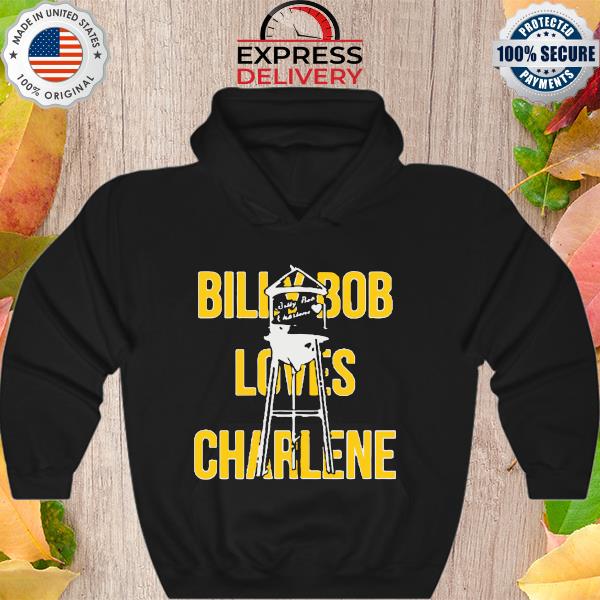 Billy Bob Loves Charlene s Hoodie