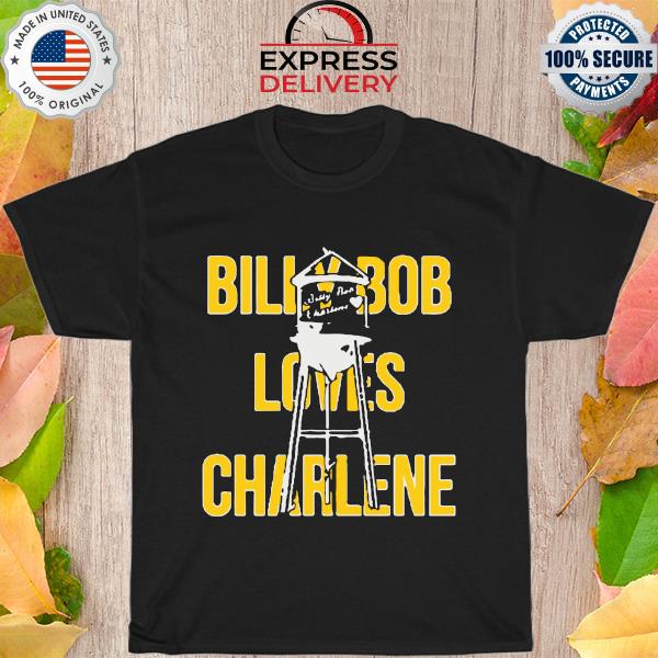 Billy Bob Loves Charlene shirt