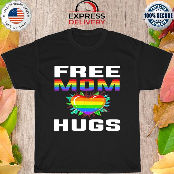 Free mom hugs heart LGBT shirt