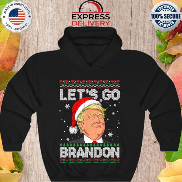 Funny Let’s Go Brandon Santa Donald Trump Ugly Christmas T Shirt Hoodie