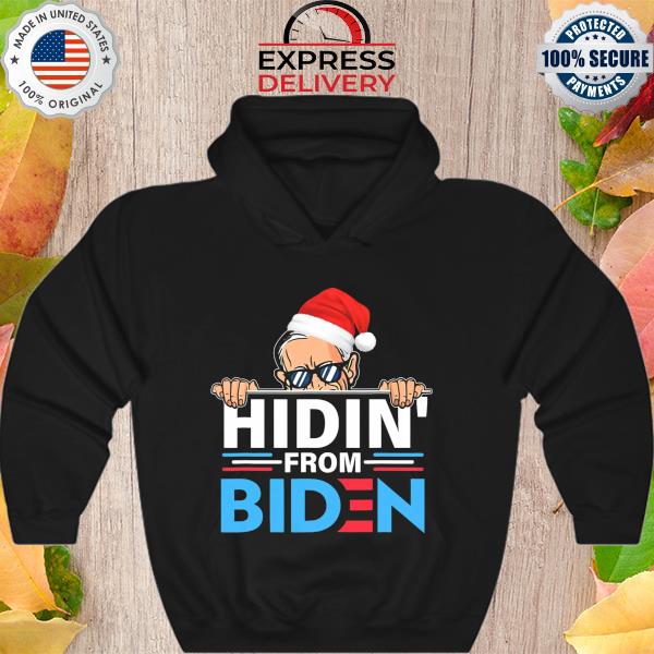 Hidin’ From Biden Funny Anti Joe Biden 2024 Christmas T-Shirt Hoodie