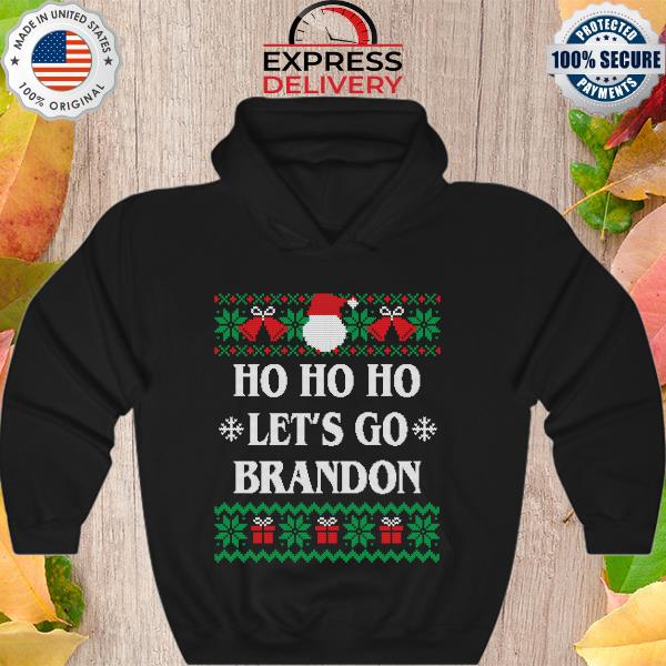 Ho Ho Ho Let’s go Brandon Ugly Christmas Sweater Tee Shirt Hoodie