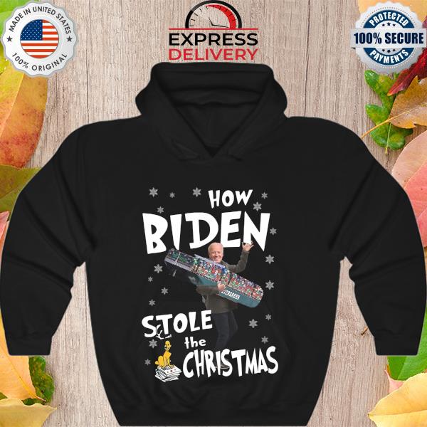 How Biden Stole The Christmas Evergreen T-Shirt Hoodie