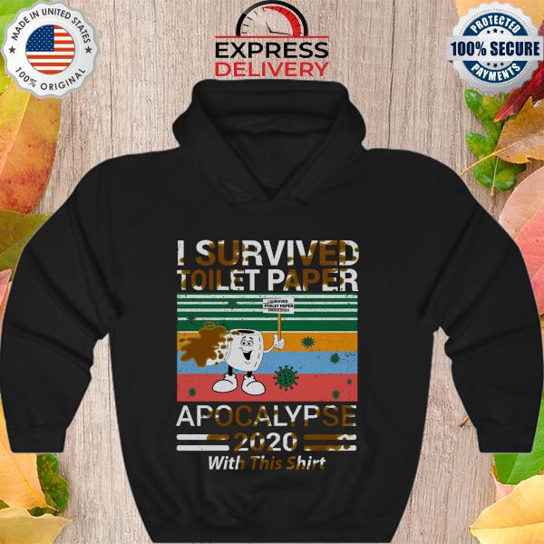 I survived toilet paper apocalypse 2020 with this s Hoodie