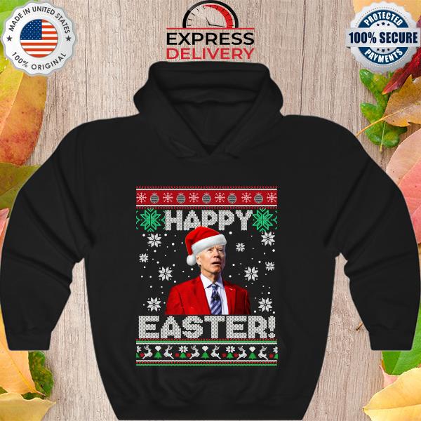 Joe Biden Happy Easter Ugly Christmas Tee Shirt Hoodie