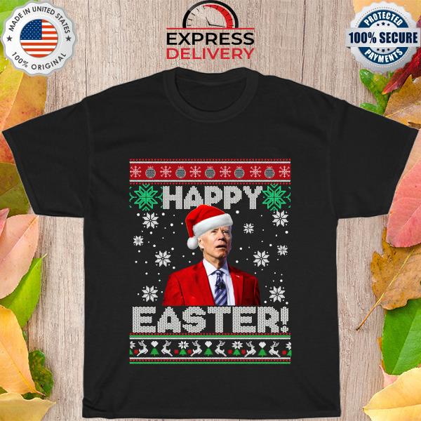 Joe Biden Happy Easter Ugly Christmas Tee Shirt