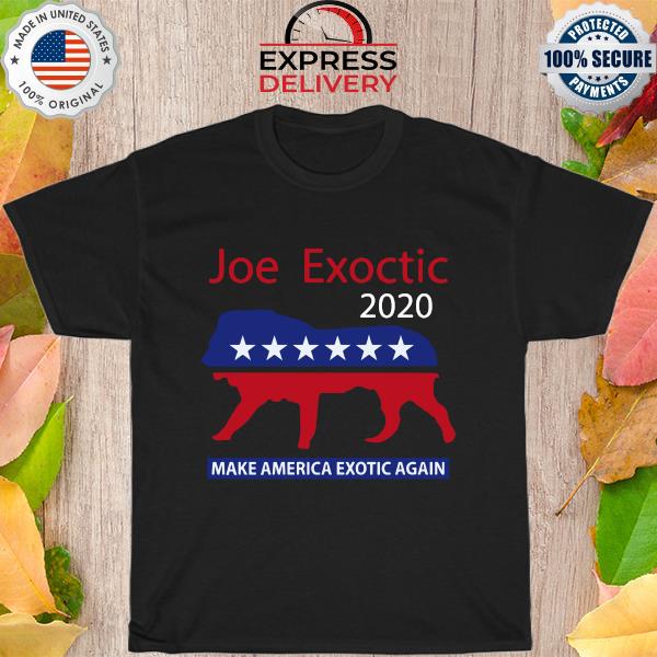 Joe Exotic 2020 make America Exotic again shirt