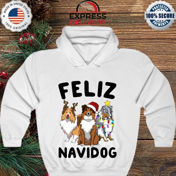 Shetland Sheepdogs Feliz Navidog Christmas Sweater hoodie