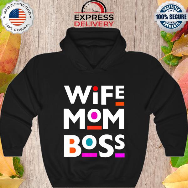 Wife Mom Boss Mother's Day Melanin Black Girl Magi Shirt Hoodie