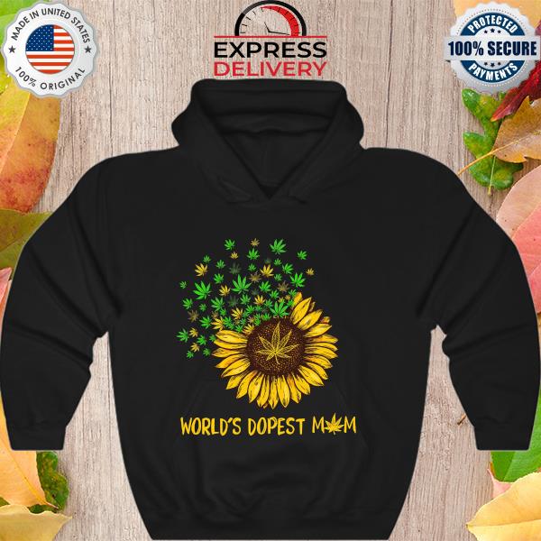 World's Dopest mom sunflower weeds s Hoodie