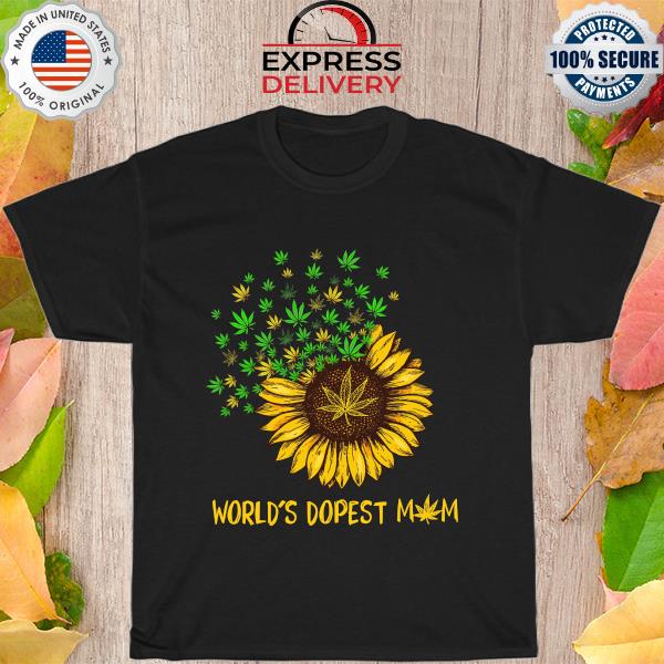 World's Dopest mom sunflower weeds shirt