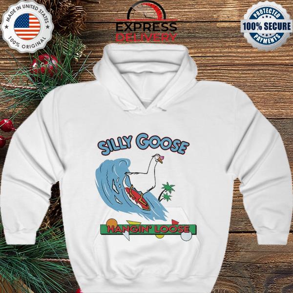 Silly goose hangin' loose s hoodie