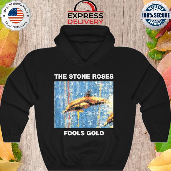 The Stone Roses Fools Gold Shirt Hoodie