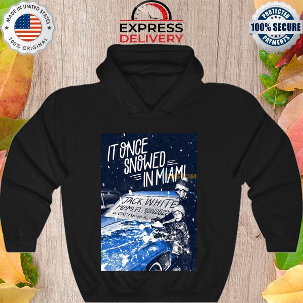 Awesome jack White Miami FL It Once Snowed In Miami Florida s Hoodie
