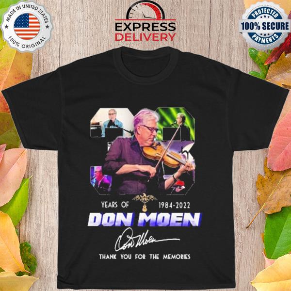 Nice 38 years of 1984 2022 Don Moen thank you for the memories signature shirt