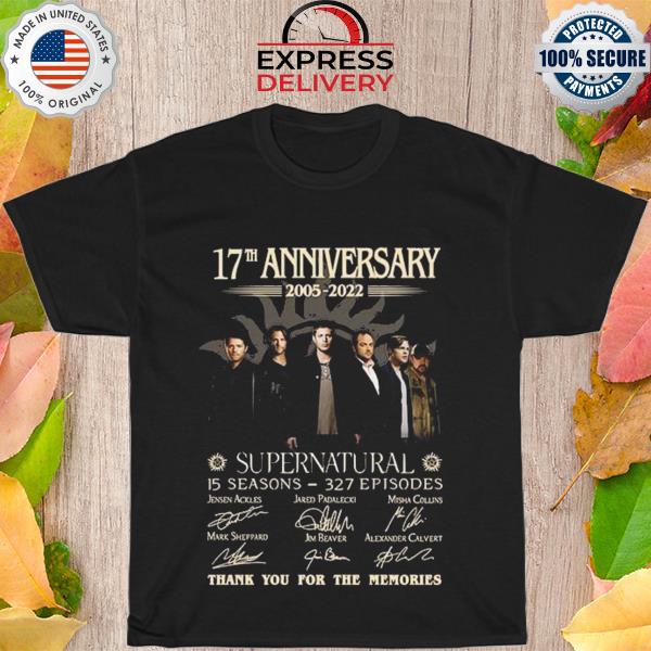 17th anniversary 2005 2022 supernatural thank you for ther memories signatures shirt