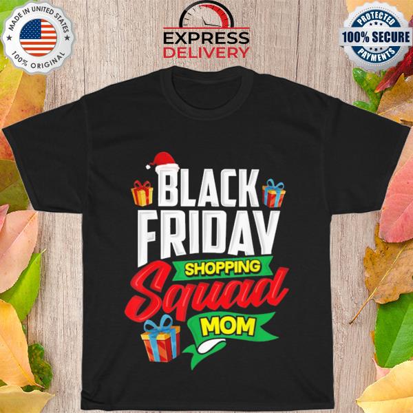 Black friday shopping squad mom shopper shirt