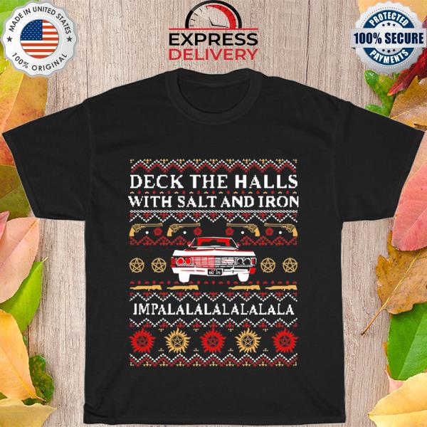 Deck The Halls With Salt And Iron Impalalalalalala Ugly Christmas Sweater