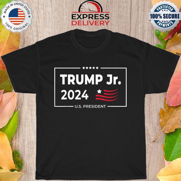 Donald Trump jr for president 2024 Trump republican shirt