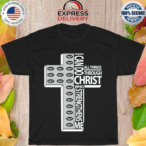 Gorgeous I can do all things through christ new york jets shirt