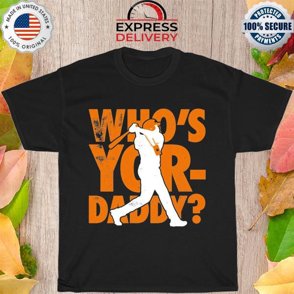 Houston Astros Who's yor-daddy shirt