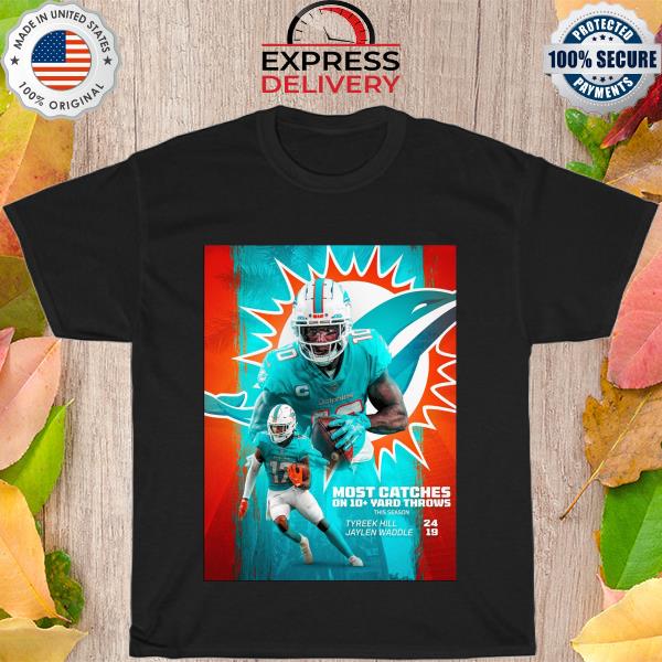 Jaylen waddle and tyreek hill of miami dolphins most catches on 10+ yard throws shirt