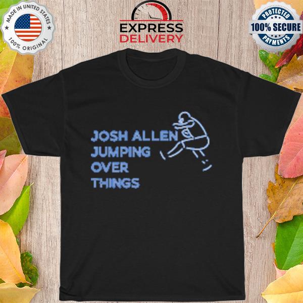 Josh allen jumping over things shirt