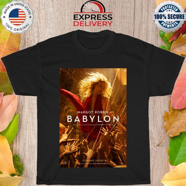 Margot robbie in babylon poster movie shirt