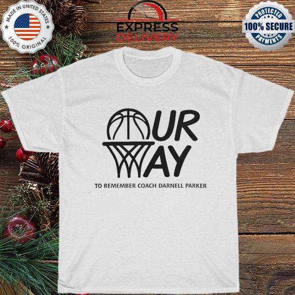Our way to remember coach darnell parker shirt