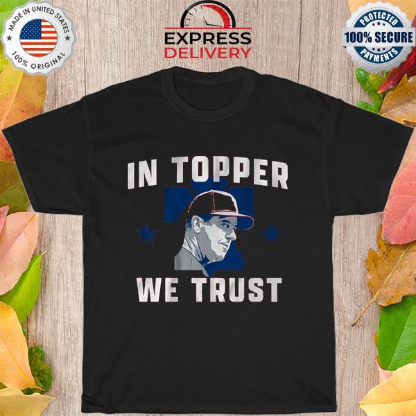 Rob thomson in topper we trust shirt