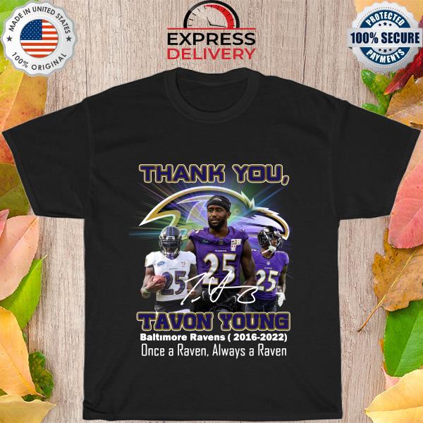 Thank you Tavon young Baltimore Ravens 2016 2022 one a raven alway a raven signature shirt