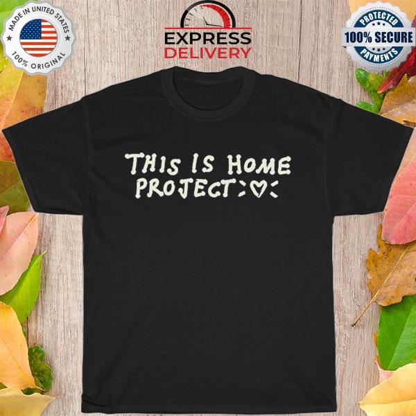 THis is home project shirt