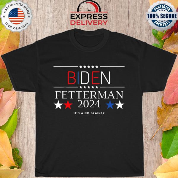 Anti biden fetterman 2024 it's a no brainer fjb shirt