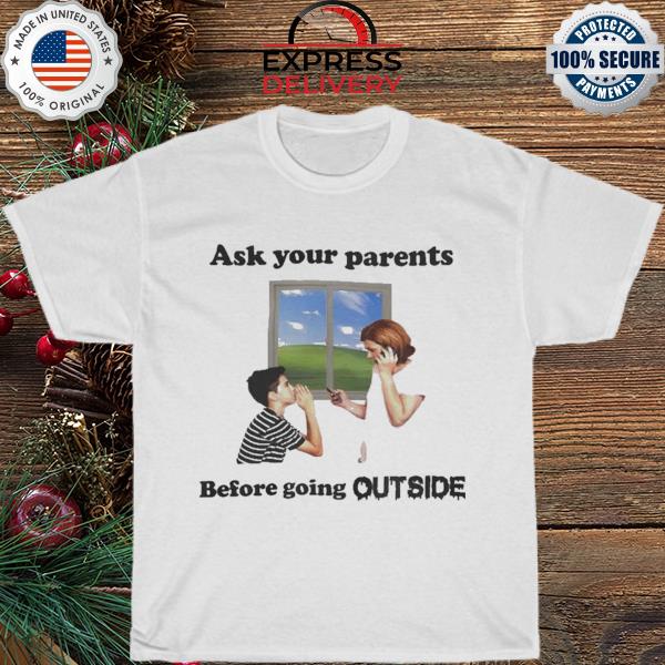 Ask Your Parents Before Going Offline Shirt
