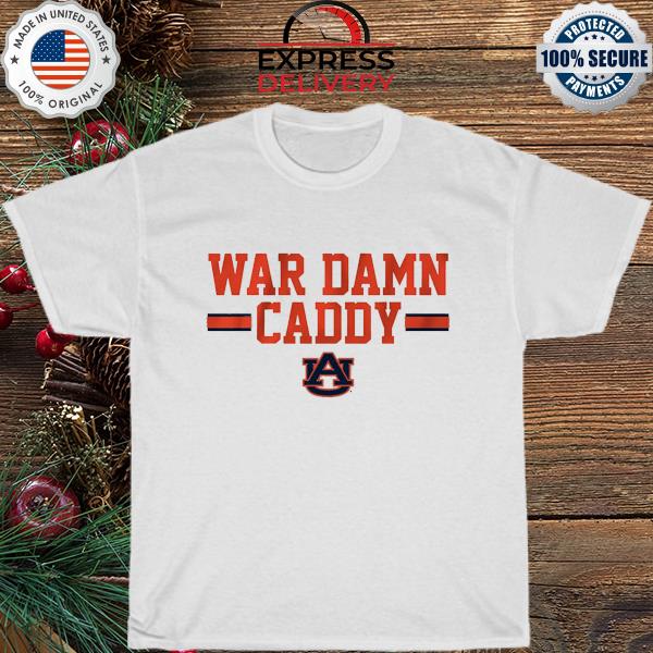 Auburn football war damn caddy shirt