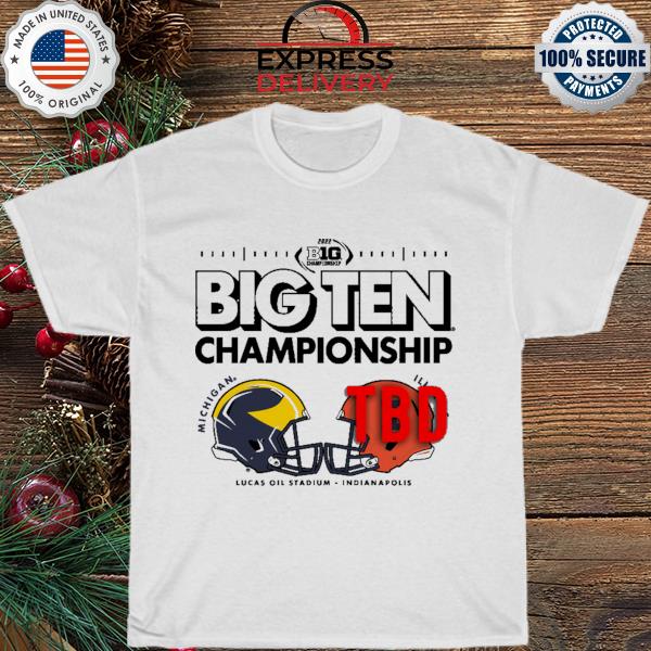 Big ten Championship 2022 Michigan TBD lucas oil stadium indianapolis shirt