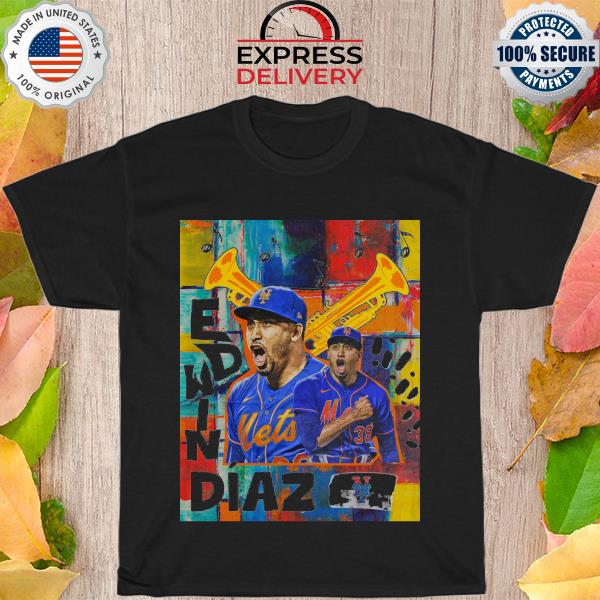 Edwin Diaz New York Mets let the music play shirt