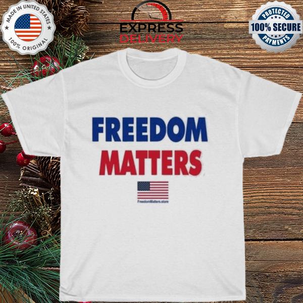 Freedom matters American flag shirt