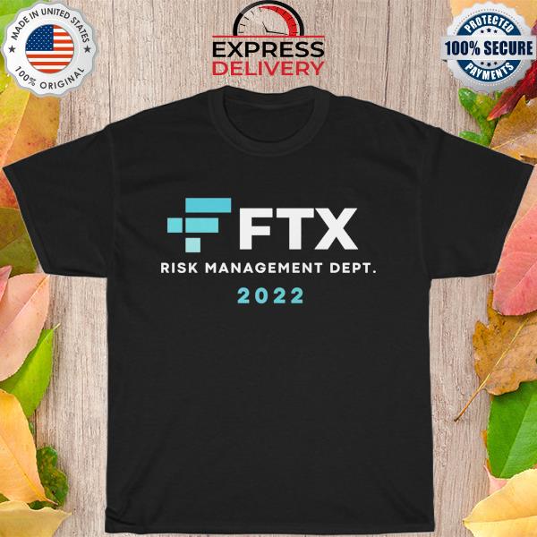 FTX Risk management dept 2022 shirt