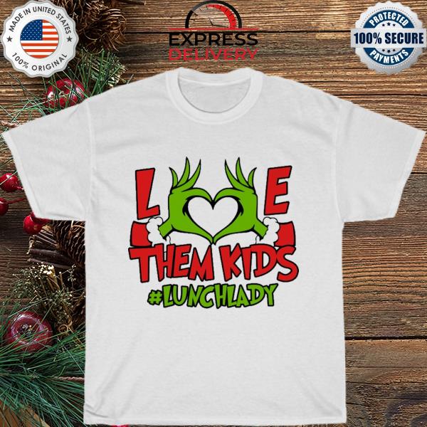 Grinch hand I love them kids lunch lady Christmas sweater