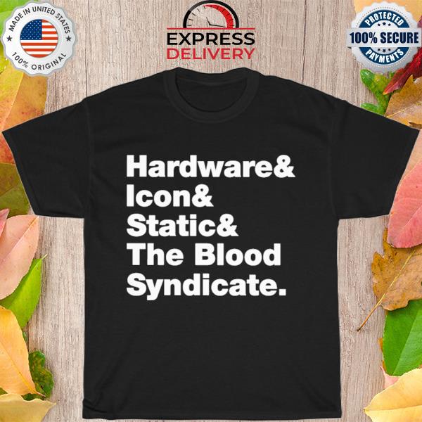 Hardware icon static and the blood syndicate shirt