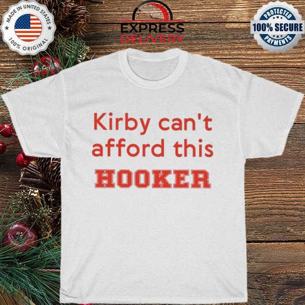 Kirby can't afford this hooker shirt