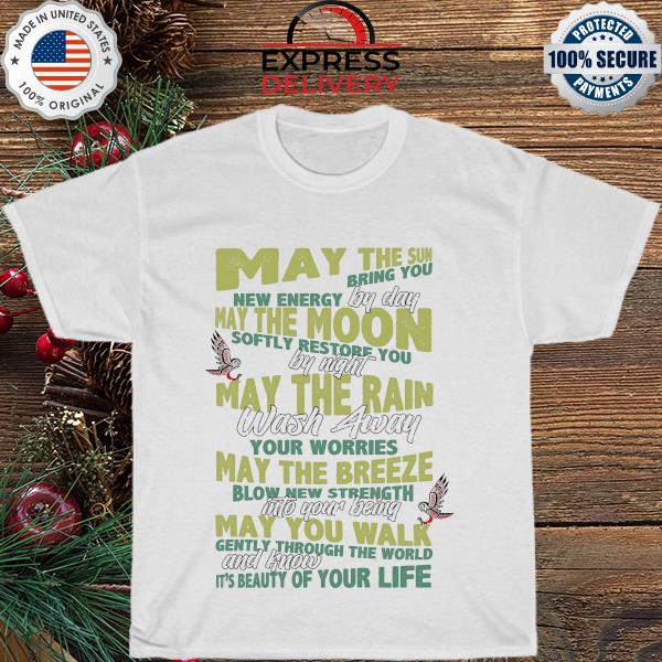 May the sun being you new energy by day may the môn softly restore you by night shirt