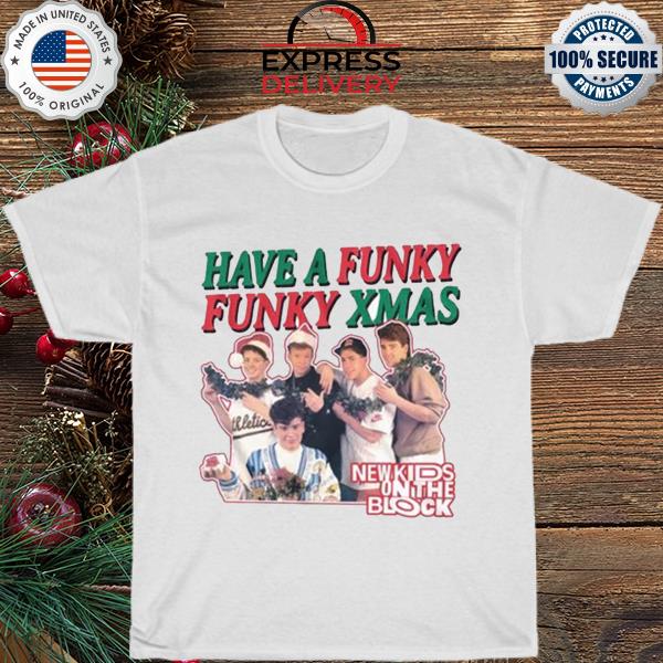 New Kids On The Block Merch Have A Funky Funky Xmas shirt