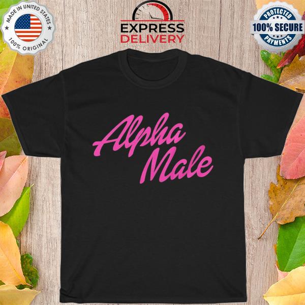 Official Alpha male shirt