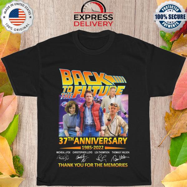 Official Back to the Future 37th anniversary 1985 2022 thank you for the memories signatures shirt