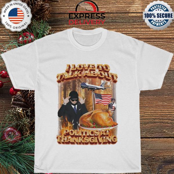 Official Yeat and Chief Keef I love to talk about politics at thanksgiving 2022 shirt