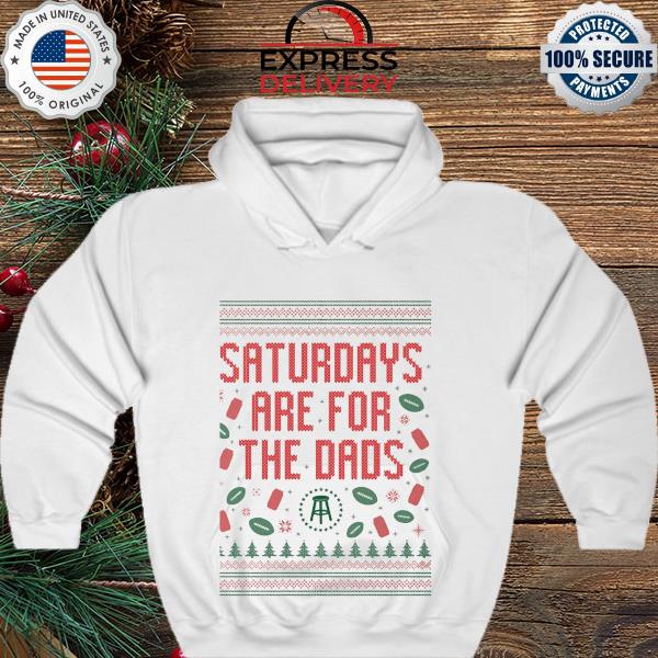 Saturdays are for the dads ugly Christmas sweater hoodie