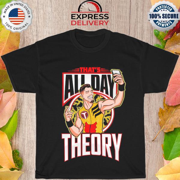 Wwe theory selfie thats all day theory shirt