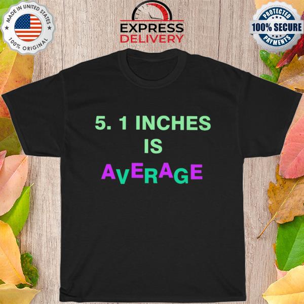 5 1 inches is average shirt